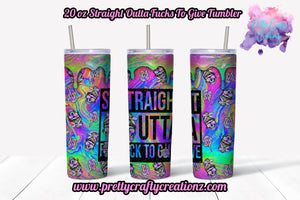 Straight Outta Fs To Give 20 ounce Tumbler